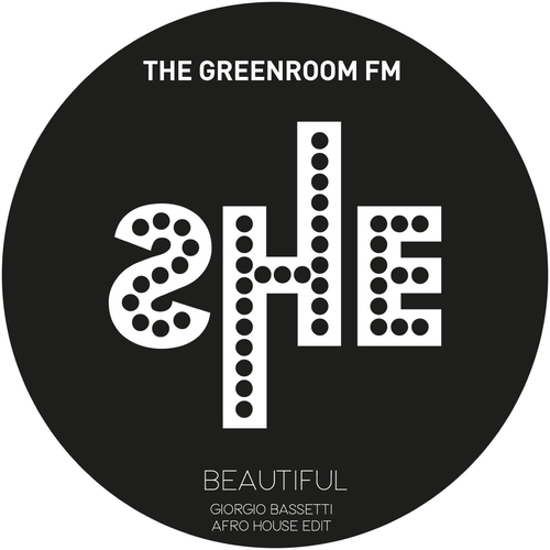 The GreenRoom FM - Beautiful (Giorgio Bassetti Afro House Edit) [SHE008]